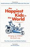 The Happiest Kids in the World Bringing Up Children the Dutch Way w sklepie internetowym Booknet.net.pl