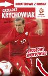 Grzegorz Krychowiak Urodzony sportowiec w sklepie internetowym Booknet.net.pl