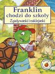 Franklin chodzi do szkoły. Zgadywanki i naklejanki w sklepie internetowym Booknet.net.pl