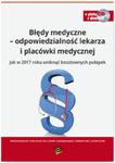 Błędy medyczne Odpowiedzialność prawna lekarza i placówki medycznej Jak w 2017 roku uniknąć koszt w sklepie internetowym Booknet.net.pl