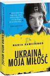 Ukraina moja miłość w sklepie internetowym Booknet.net.pl