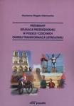 Przemiany edukacji przedszkolnej w Polsce i Czechach okresu transformacji ustrojowej w sklepie internetowym Booknet.net.pl