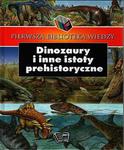 Pierwsza biblioteka wiedzy. Dinozaury i inne istoty prehistoryczne w sklepie internetowym Booknet.net.pl