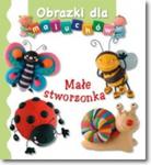 OBRAZKI DLA MALUCHÓW MAŁE STWORZONKA FK9788327456663 w sklepie internetowym Booknet.net.pl