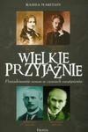 Wielkie przyjaźnie Poszukiwanie sensu w czasach zwątpienia w sklepie internetowym Booknet.net.pl