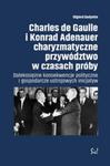 Charles de Gaulle i Konrad Adenauer charyzmatyczne przywództwo w czasach próby w sklepie internetowym Booknet.net.pl