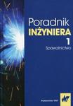 Poradnik inżyniera Tom 1 Spawalnictwo w sklepie internetowym Booknet.net.pl