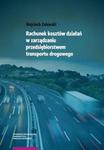 Rachunek kosztów działań w zarządzaniu przedsiębiorstwem transportu drogowego w sklepie internetowym Booknet.net.pl