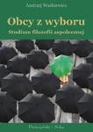 Obcy z wyboru Studium filozofii aspołecznej w sklepie internetowym Booknet.net.pl