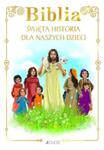 Biblia Święta historia dla naszych dzieci w sklepie internetowym Booknet.net.pl