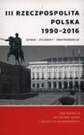 III Rzeczpospolita Polska 1990-2016. w sklepie internetowym Booknet.net.pl