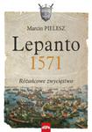 Lepanto 1571. Różańcowe zwycięstwo w sklepie internetowym Booknet.net.pl