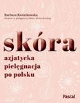 Skóra. Azjatycka pielęgnacja po polsku w sklepie internetowym Booknet.net.pl