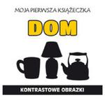 Moja pierwsza książeczka Dom Kontrastowe obrazki w sklepie internetowym Booknet.net.pl