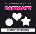 Moja pierwsza książeczka Kształty Kontrastowe obrazki w sklepie internetowym Booknet.net.pl