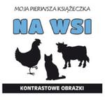 Moja pierwsza książeczka Na wsi Kontrastowe obrazki w sklepie internetowym Booknet.net.pl