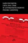 Sam początek Lata 1944-1948 w literaturze okresu Polski Ludowej w sklepie internetowym Booknet.net.pl