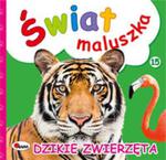 Świat Maluszka Dzikie Zwierzęta w sklepie internetowym Booknet.net.pl