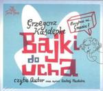 Bajki do ucha AUDIOBOOK (Nowe wydanie) w sklepie internetowym Booknet.net.pl