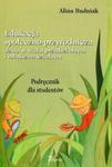 Edukacja społeczno-przyrodnicza dzieci w wieku przedszkolnym i młodszym szkolnym w sklepie internetowym Booknet.net.pl