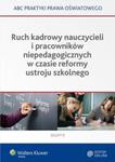 Ruch kadrowy nauczycieli i pracowników niepedagogicznych w czasie reformy ustroju szkolnego w sklepie internetowym Booknet.net.pl