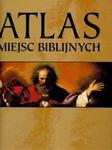 Atlas miejsc biblijnych w sklepie internetowym Booknet.net.pl