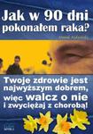 Jak w 90 dni pokonałem raka? w sklepie internetowym Booknet.net.pl