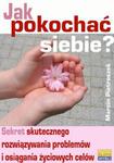 Jak pokochać siebie? w sklepie internetowym Booknet.net.pl