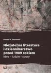 Niezależna literatura i dziennikarstwo przed 1989 rokiem w sklepie internetowym Booknet.net.pl