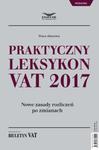 Praktyczny Leksykon VAT 2017 w sklepie internetowym Booknet.net.pl