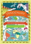 Dinozaury do kolorowania - z kredkami dookoła świata w sklepie internetowym Booknet.net.pl