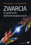 Zwarcia w systemach elektroenergetycznych w sklepie internetowym Booknet.net.pl