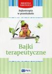 Bajkoterapia w przedszkolu Bajki terapeutyczne w sklepie internetowym Booknet.net.pl