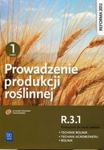 Prowadzenie produkcji roślinnej R.3.1. Podręcznik do nauki zawodu technik rolnik technik agrobiznesu rolnik Część 1 w sklepie internetowym Booknet.net.pl