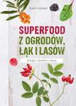 Superfood z ogrodów łąk i lasów w sklepie internetowym Booknet.net.pl