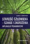 Starość człowieka szanse i zagrożenia w sklepie internetowym Booknet.net.pl