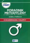 Pewny start O dojrzewaniu Chłopcy Poradnik metodyczny z tablicami do komunikacji w sklepie internetowym Booknet.net.pl