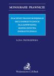 Znaczenie transeuropejskich sieci energetycznych dla zapewnienia bezpieczeństwa energetycznego w sklepie internetowym Booknet.net.pl