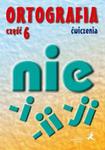 Ortografia 6 Ćwiczenia Pisownia wyrazów łączna i rozdzielna Pisownia wyrazów zakończonych na ji i ii w sklepie internetowym Booknet.net.pl