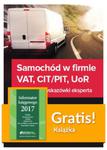 Samochód w firmie VAT PIT/CIT UoR Praktyczne wskazówki + Informator księgowego 2017 w sklepie internetowym Booknet.net.pl