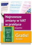 Najnowsze zmiany w VAT w praktyce Wyjaśnienia ekspertów + Informator księgowego 2017 w sklepie internetowym Booknet.net.pl
