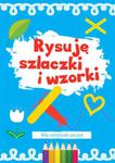 Rysuję szlaczki i wzorki Mój niebieski zeszyt w sklepie internetowym Booknet.net.pl