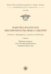 Wartości polityczne Rzeczypospolitej Obojga Narodów. Struktury aksjologiczne i granice cywilizacyjne w sklepie internetowym Booknet.net.pl