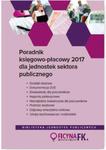 Poradnik księgowo-płacowy 2017 dla jednostek sektora publicznego w sklepie internetowym Booknet.net.pl