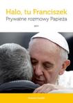 Halo, tu Franciszek. Prywatne rozmowy Papieża w sklepie internetowym Booknet.net.pl