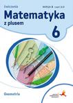 Matematyka z plusem. Klasa 6, Szkoła podst. Matematyka. Ćwiczenia, Wersja B, część 2/2 Geometria w sklepie internetowym Booknet.net.pl