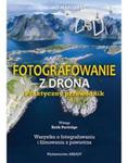 Fotografowanie z drona Praktyczny przewodnik w sklepie internetowym Booknet.net.pl
