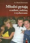 Młodzi pytają o miłość rodzinę i wychowanie w sklepie internetowym Booknet.net.pl