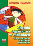 Chemia organiczna w zadaniach dla uczestników konkursów chemicznych w sklepie internetowym Booknet.net.pl