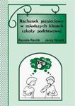 Rachunek pamięciowy w młodszych klasach szkoły podstawowej w sklepie internetowym Booknet.net.pl